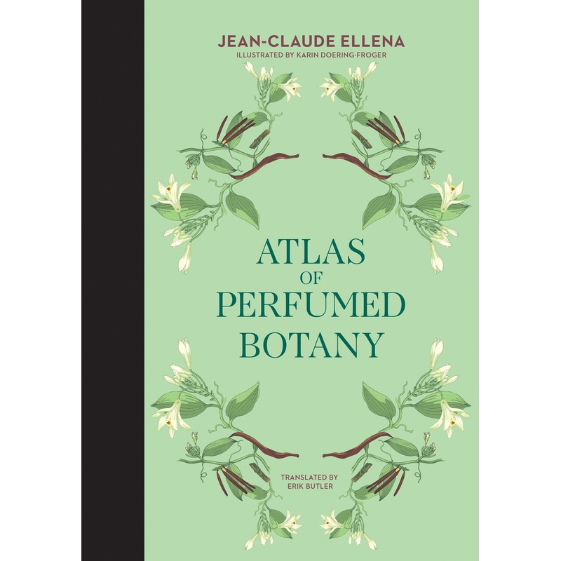 Atlas of Perfumed Botany by Jean-Claude Ellena (Hardcover)
